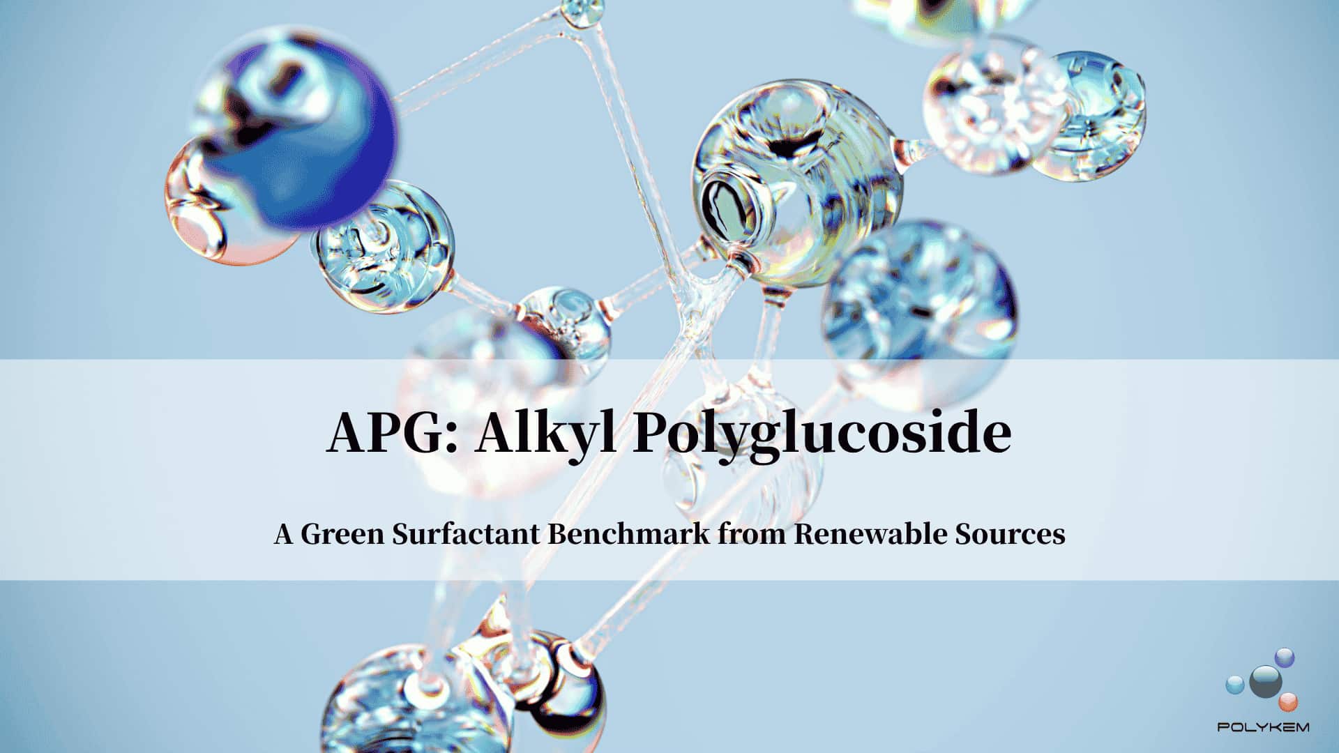 Alkyl Polyglucoside (APG): uma referência de surfactante verde de fontes renováveis